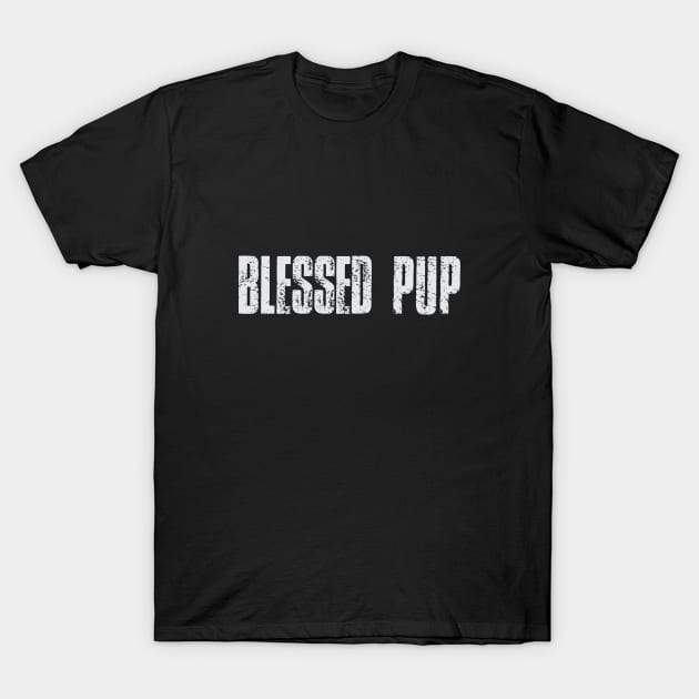 Blessed pup T-Shirt by Themonkeypup